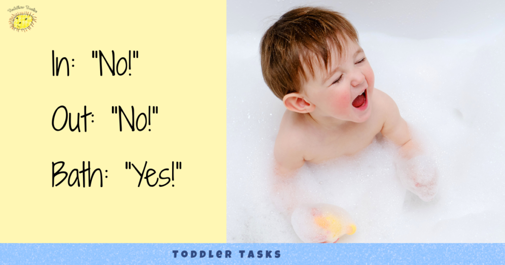 Excited toddler in a bubbly bath beside the text "In: 'No!' Out: 'No!' Bath: 'Yes!'" from Toddler Tasks