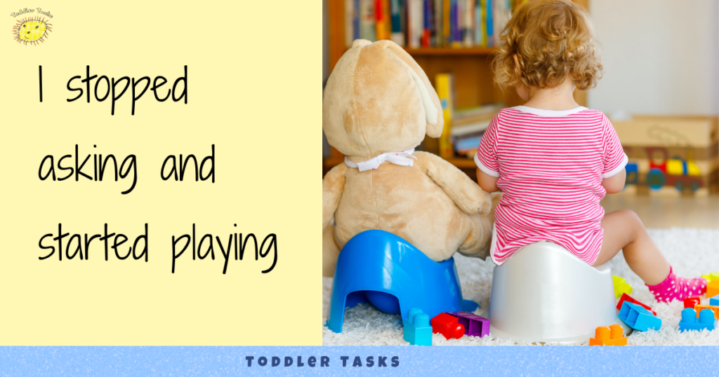 Toddler girl and teddy bear on potties, with the text ‘I stopped asking and started playing