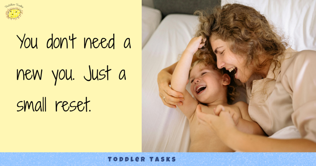 Smiling mum and toddler together with the text “You don’t need a new you. Just a small reset.” for a simple January reset