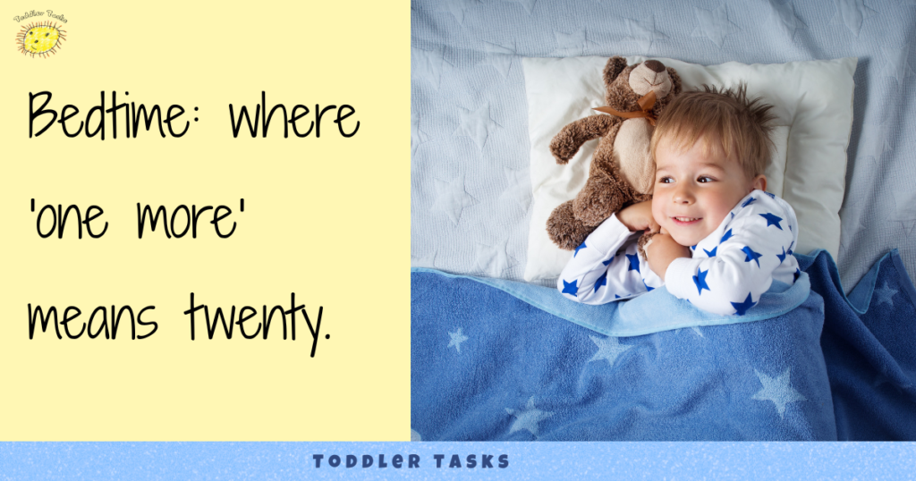 Toddler tucked up in bed beside the text "Bedtime: where 'one more' means twenty." from Toddler Tasks